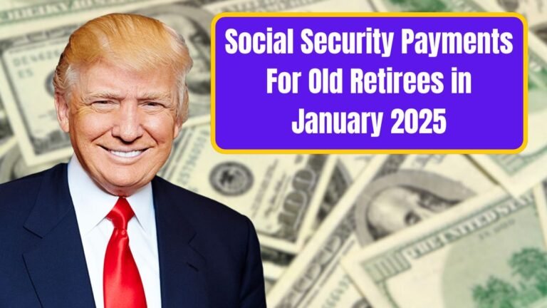 Social Security Payments For Old Retirees in January 2025